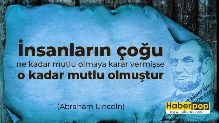 Abraham-Lincoln-sozleri-mutluluk-uzerine-soylenmis-guzel-sozler-en-guzel-unlulerin-sozleri-filozof-laflari-haberpop