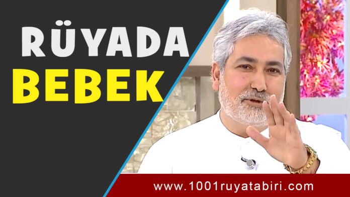 rüyada bebek görmek rüyada bebek