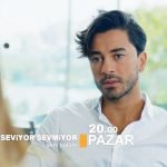 Seviyor-sevmiyor-7.-bölüm-fragmanı-Son-bölüm-izle-son-fragman