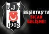 Beşiktaş’ta ortalık karışıyor!