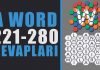 A Word Oyunu Cevapları | 221-280 Profesyonel Bölüm Sonu A Word Oyunu Cevapları - Bölüm Sonu