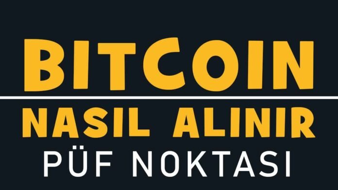 bitcoin Nasıl Alınır-Satılır? Ne Zaman Alınır-Satılır?