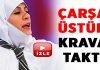 “Kadın imam olur mu” deyip çarşaf üstüne kravat taktı