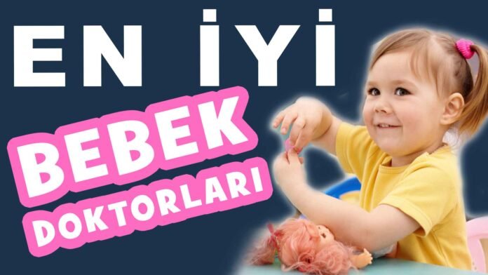 en-iyi-bebek-doktorları-en-iyi-çocuk-doktoru-istanbul-avrupa-yakası en iyi bebek doktoru