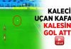Kaleci, uçan kafayla kendi kalesine gol attı