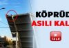 Vatandaş açılan köprüde asılı kaldı