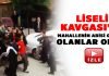 Mahallenin abisi lise kavgasına girerse…