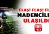 Madencilerin cansız bedenine ulaşıldı!