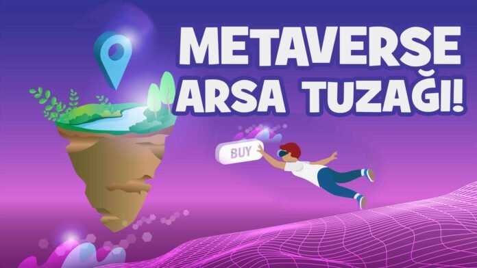 metaverse arsa almaya dikkat