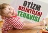 Otizm Belirtileri ve Tedavisi Hakkında Tüm Bilmedikleriniz Otizm belirtileri ve tedavisi-otizm nasil anlasilir-otizm hastaligi nedir