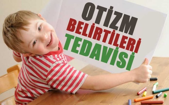 Otizm belirtileri ve tedavisi-otizm nasil anlasilir-otizm hastaligi nedir