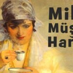 Mihri‘ye Bugünden Bakmak Mihri Müşfik Hanım kimdir, hayatı, eserleri, biyografisi