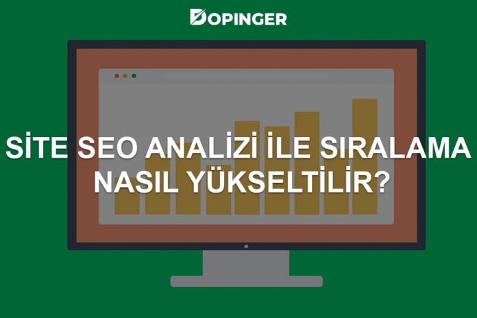 site-seo-analizi-ile-siralama-nasil-yukseltilir
